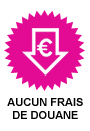 Aucun frais de douane