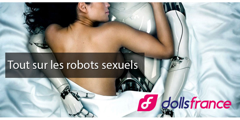 Tout sur les robots sexuels