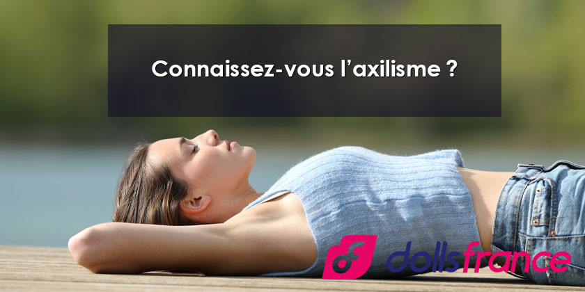 Connaissez-vous l’axilisme ?