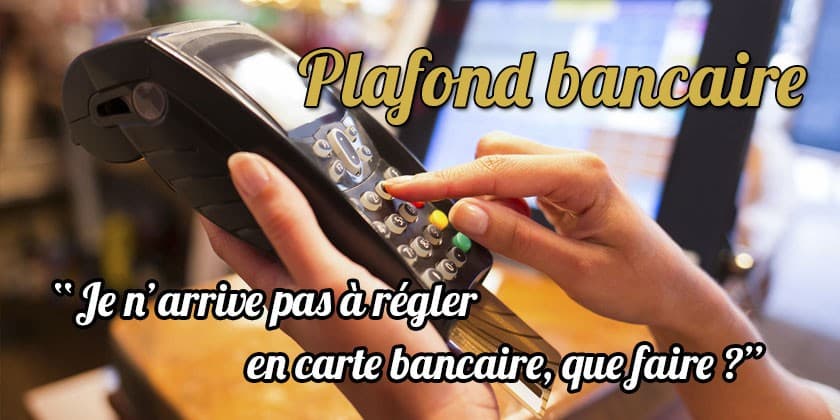 Limite de paiement par carte bancaire