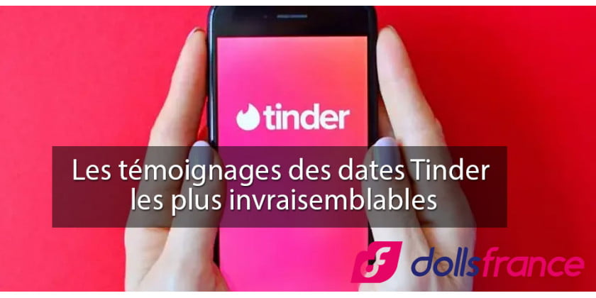 Les témoignages des dates Tinder les plus invraisemblables 